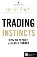 Instynkty handlowe - jak zostać mistrzem tradingu - Trading Instincts - How to become a master trader
