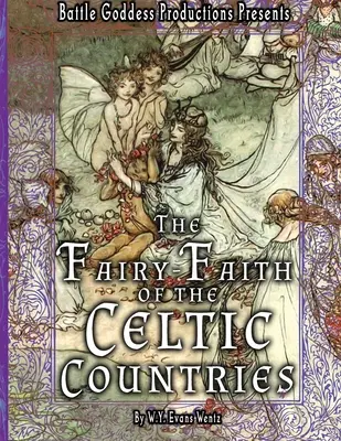 Wróżki z krajów celtyckich z ilustracjami - The Fairy-Faith of the Celtic Countries with Illustrations