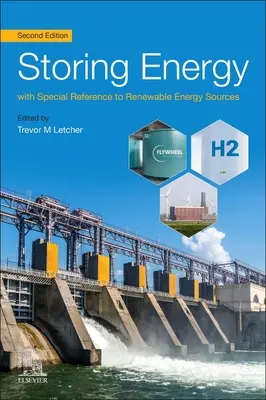 Magazynowanie energii: Ze szczególnym uwzględnieniem odnawialnych źródeł energii - Storing Energy: With Special Reference to Renewable Energy Sources