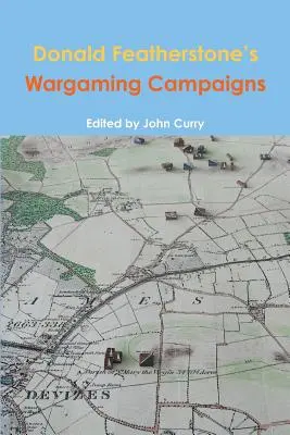 Kampanie Wargamingowe Donalda Featherstone'a - Donald Featherstone's Wargaming Campaigns