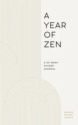 Rok Zen: 52-tygodniowy dziennik z przewodnikiem - A Year of Zen: A 52-Week Guided Journal