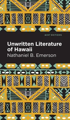 Niepisana literatura Hawajów: Święte pieśni Hula - Unwritten Literature of Hawaii: The Sacred Songs of the Hula