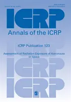 Publikacja Icrp 123: Ocena narażenia astronautów na promieniowanie w przestrzeni kosmicznej - Icrp Publication 123: Assessment of Radiation Exposure of Astronauts in Space