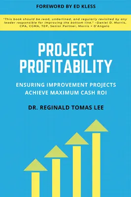 Rentowność projektów: Zapewnienie maksymalnego zwrotu z inwestycji w projekty doskonalące - Project Profitability: Ensuring Improvement Projects Achieve Maximum Cash ROI