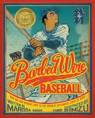 Baseball z drutu kolczastego: Jak jeden człowiek przyniósł nadzieję japońskim obozom internowania podczas II wojny światowej - Barbed Wire Baseball: How One Man Brought Hope to the Japanese Internment Camps of WWII