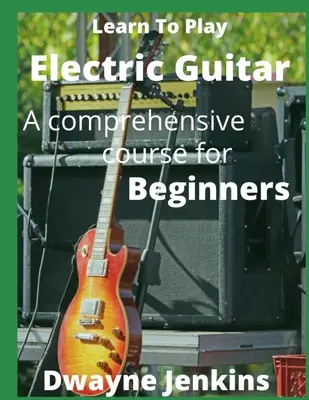 Nauka gry na gitarze elektrycznej - Learn To Play Electric Guitar