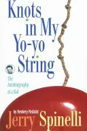 Węzły w moim jo-jo: Autobiografia dziecka - Knots in My Yo-Yo String: The Autobiography of a Kid