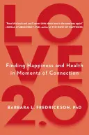 Miłość 2.0: Tworzenie szczęścia i zdrowia w chwilach połączenia - Love 2.0: Creating Happiness and Health in Moments of Connection