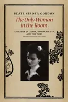 Jedyna kobieta w pokoju: Wspomnienie o Japonii, prawach człowieka i sztuce - The Only Woman in the Room: A Memoir of Japan, Human Rights, and the Arts