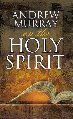 Andrew Murray o Duchu Świętym - Andrew Murray on the Holy Spirit