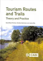 Trasy i szlaki turystyczne: Teoria i praktyka - Tourism Routes and Trails: Theory and Practice