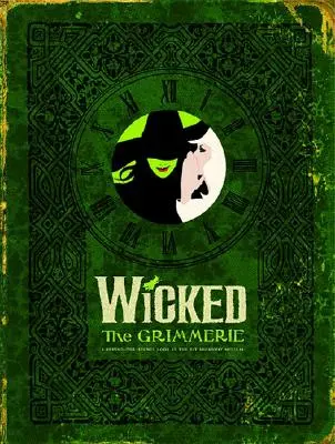 Wicked: Grimmerie, spojrzenie zza kulis na hitowy musical na Broadwayu - Wicked: The Grimmerie, a Behind-The-Scenes Look at the Hit Broadway Musical