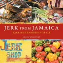 Jerk z Jamajki: Grill w karaibskim stylu [Książka kucharska] - Jerk from Jamaica: Barbecue Caribbean Style [A Cookbook]