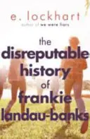 Disreputable History of Frankie Landau-Banks - Od autora niezapomnianego bestsellera BYLIŚMY KŁAMCAMI - Disreputable History of Frankie Landau-Banks - From the author of the unforgettable bestseller WE WERE LIARS