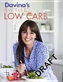 Davina's Smart Carbs - Jedz węglowodany i nadal chudnij dzięki mojemu niesamowitemu 5-tygodniowemu planowi Smart Carb! - Davina's Smart Carbs - Eat Carbs and Still Lose Weight With My Amazing 5 Week Smart Carb Plan!