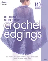 Najlepsza kolekcja szydełkowych obramowań - The Ultimate Collection of Crochet Edgings