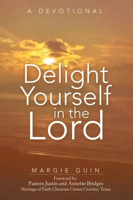 Rozkoszuj się Panem: Dewocjonalia - Delight Yourself in the Lord: A Devotional