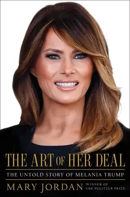 The Art of Her Deal: Nieopowiedziana historia Melanii Trump - The Art of Her Deal: The Untold Story of Melania Trump