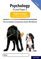 Complete Companions for AQA Fourth Edition: 16-18: The Complete Companions: A Level Psychology: Paper 3 Exam Workbook for AQA: Relacje, w tym zagadnienia i debaty - Complete Companions for AQA Fourth Edition: 16-18: The Complete Companions: A Level Psychology: Paper 3 Exam Workbook for AQA: Relationships including Issues and debates