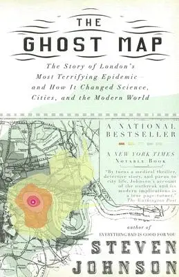 Mapa duchów: Historia najbardziej przerażającej epidemii w Londynie - i jak zmieniła naukę, miasta i współczesny świat - The Ghost Map: The Story of London's Most Terrifying Epidemic--And How It Changed Science, Cities, and the Modern World