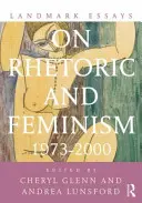 Przełomowe eseje na temat retoryki i feminizmu 1973-2000 - Landmark Essays on Rhetoric and Feminism 1973-2000