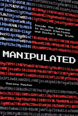 Manipulowane: Wewnątrz cyberwojny, aby przejąć wybory i zniekształcić prawdę - Manipulated: Inside the Cyberwar to Hijack Elections and Distort the Truth