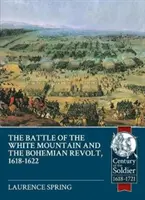 Bitwa pod Białą Górą w 1620 r. i rewolta czeska w latach 1618-1622 - The Battle of the White Mountain 1620 and the Bohemian Revolt, 1618-1622