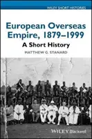 Europejskie Imperium Zamorskie, 1879-1999: Krótka historia - European Overseas Empire, 1879 - 1999: A Short History