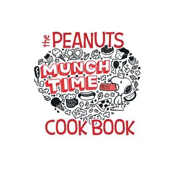 Rodzinna książka kucharska Peanuts: Pyszne dania dla dzieci do przygotowania z ich ulubionymi dorosłymi - The Peanuts Family Cookbook: Delicious Dishes for Kids to Make with Their Favorite Grown-Ups