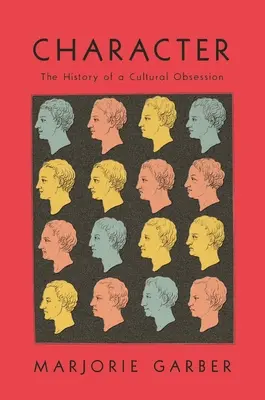 Charakter: Historia kulturowej obsesji - Character: The History of a Cultural Obsession