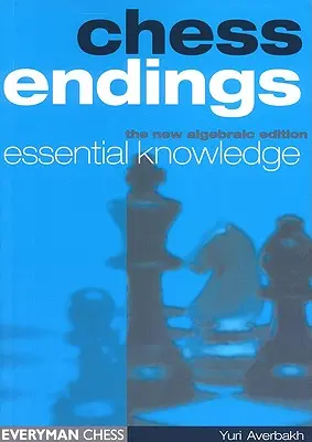 Końcówki szachowe: Niezbędna wiedza - Chess Endings: Essential Knowledge