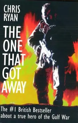 The One That Got Away: Moja misja SAS za liniami wroga - The One That Got Away: My SAS Mission Behind Enemy Lines