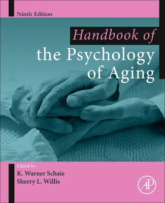 Podręcznik psychologii starzenia się - Handbook of the Psychology of Aging