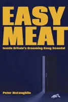 Łatwe mięso: Wewnątrz brytyjskiego skandalu związanego z gangami uwodzicielskimi - Easy Meat: Inside Britain's Grooming Gang Scandal