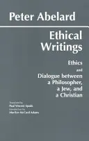 Abelard: Pisma etyczne - Abelard: Ethical Writings