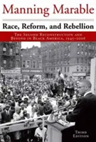 Rasa, reforma i bunt: Druga rekonstrukcja i nie tylko w czarnej Ameryce, 1945-2006 - Race, Reform, and Rebellion: The Second Reconstruction and Beyond in Black America, 1945-2006