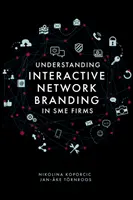 Zrozumienie interaktywnego brandingu sieciowego w firmach z sektora MŚP - Understanding Interactive Network Branding in Sme Firms