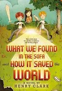 Co znaleźliśmy w sofie i jak uratowaliśmy świat - What We Found in the Sofa and How It Saved the World