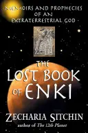 Zaginiona księga Enki: Wspomnienia i proroctwa pozaziemskiego boga - The Lost Book of Enki: Memoirs and Prophecies of an Extraterrestrial God