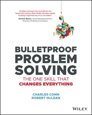 Kuloodporne rozwiązywanie problemów: Jedyna umiejętność, która zmienia wszystko - Bulletproof Problem Solving: The One Skill That Changes Everything