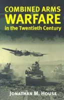 Wojna z użyciem broni połączonej w XX wieku - Combined Arms Warfare in the Twentieth Century