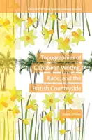 Topografie karaibskiego pisarstwa, rasy i brytyjskiej wsi - Topographies of Caribbean Writing, Race, and the British Countryside