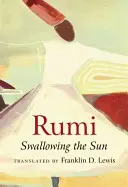 Rumi: Połykając słońce - Rumi: Swallowing the Sun