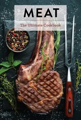 Mięso: najlepsza książka kucharska - Meat: The Ultimate Cookbook