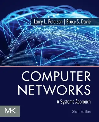 Sieci komputerowe - podejście systemowe (Peterson Larry L. (Open Networking Foundation)) - Computer Networks - A Systems Approach (Peterson Larry L. (Open Networking Foundation))