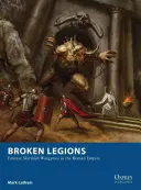 Broken Legions: Fantasy Skirmish Wargames w Imperium Rzymskim - Broken Legions: Fantasy Skirmish Wargames in the Roman Empire