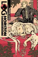 Log Horizon, Vol. 4 (Light Novel): Koniec gry, część 2 - Log Horizon, Vol. 4 (Light Novel): Game's End, Part 2