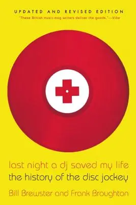 Zeszłej nocy DJ uratował mi życie: Historia disc jockeya - Last Night a DJ Saved My Life: The History of the Disc Jockey