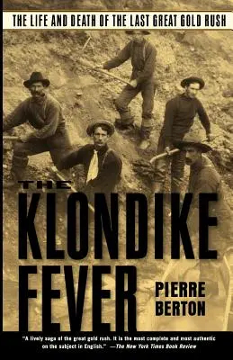 Gorączka Klondike: Życie i śmierć ostatniej wielkiej gorączki złota - The Klondike Fever: The Life and Death of the Last Great Gold Rush