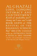 Al-Ghazali o miłości, tęsknocie, intymności i zadowoleniu - Al-Ghazali on Love, Longing, Intimacy & Contentment